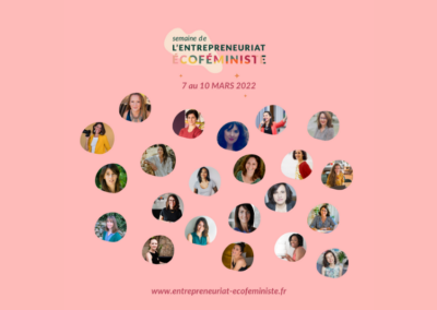 La Semaine de l’Entrepreneuriat Éco-féministe, c’est bientôt !